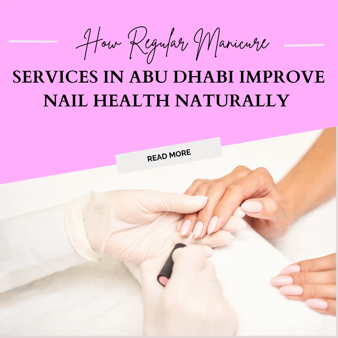 Manicure Services Abu Dhabi