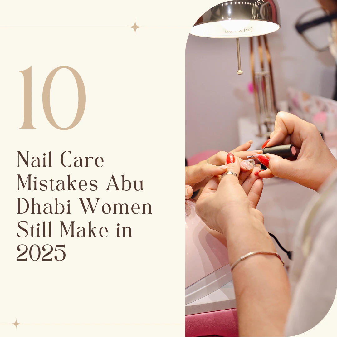 Nail Care Mistakes Abu Dhabi