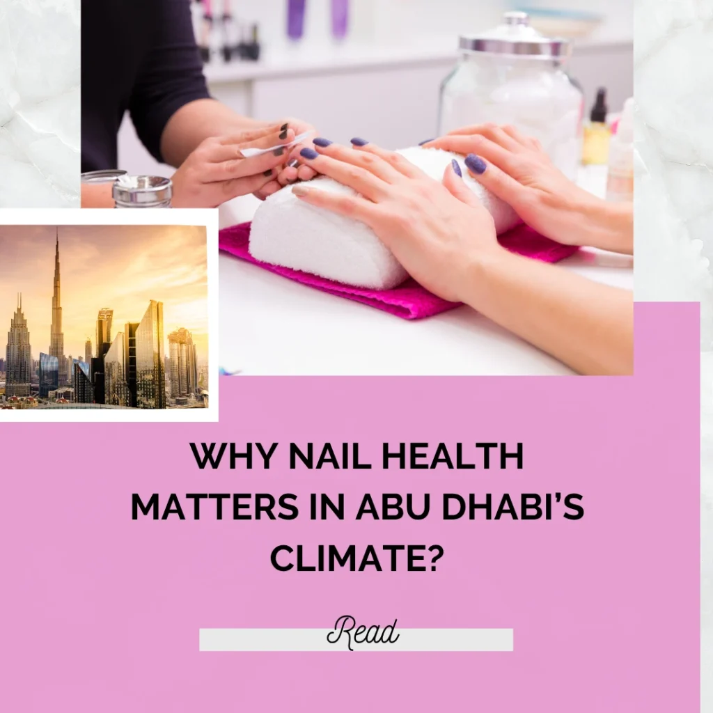 How Regular Manicure Services In Abu Dhabi Improve Nail Health Naturally 2 Manicure Services Abu Dhabi