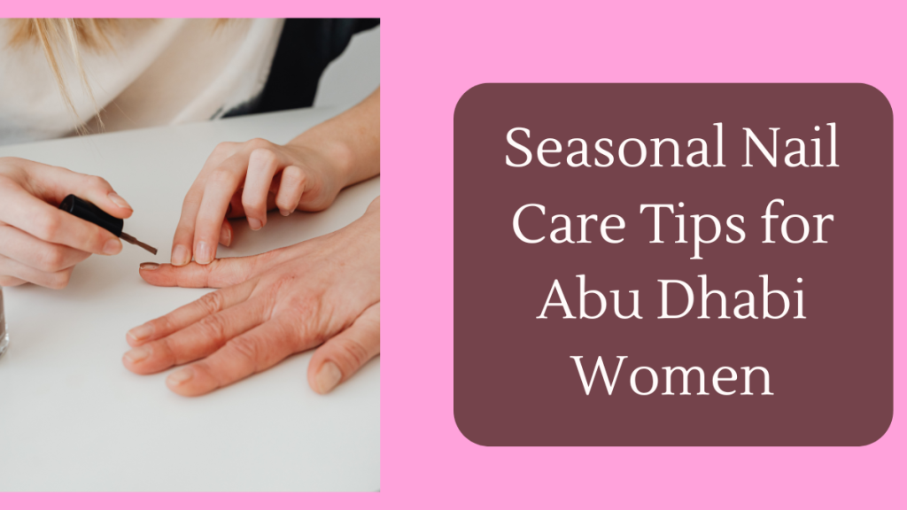 Nail Care Mistakes Abu Dhabi
