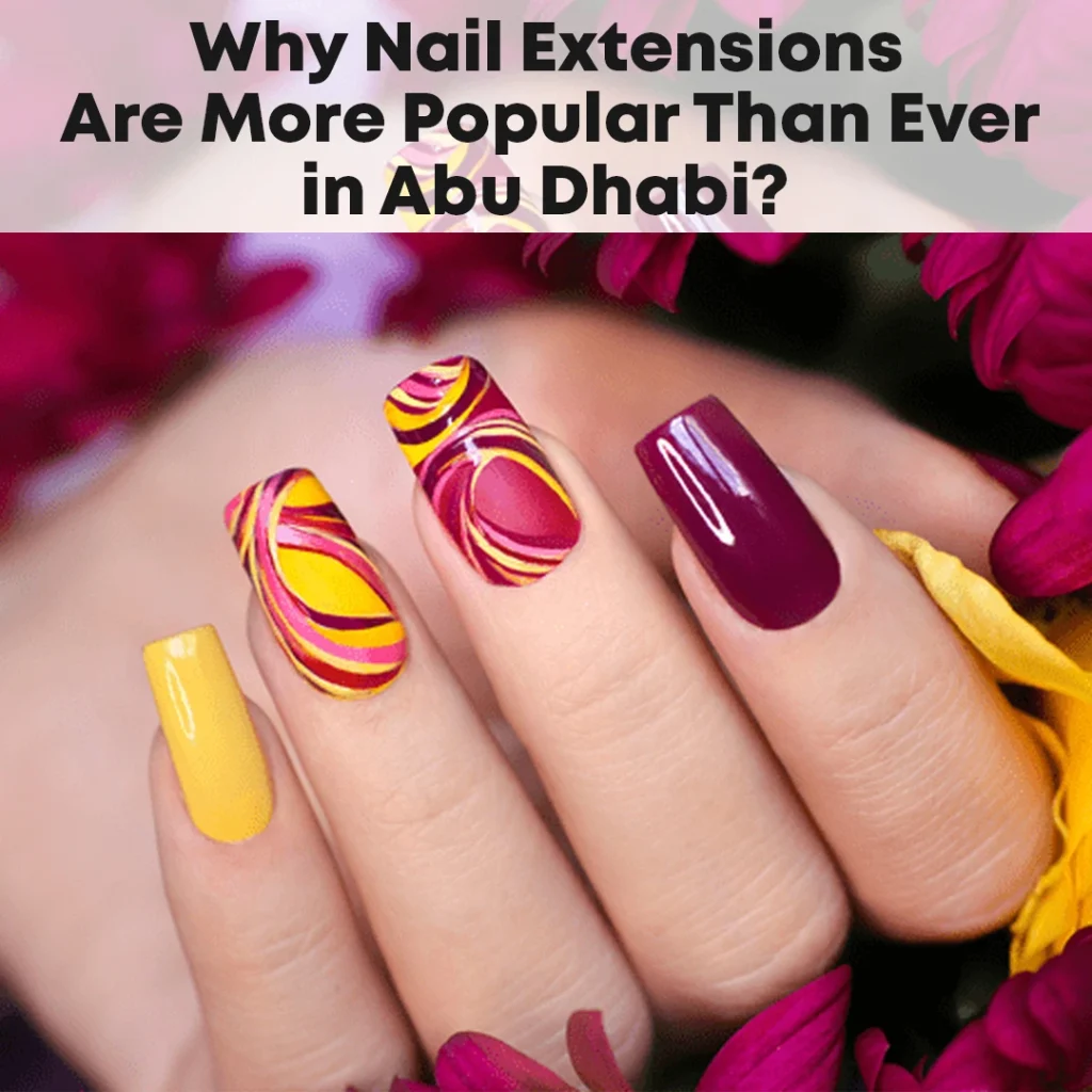 Nail Extension Salon In Abu Dhabi