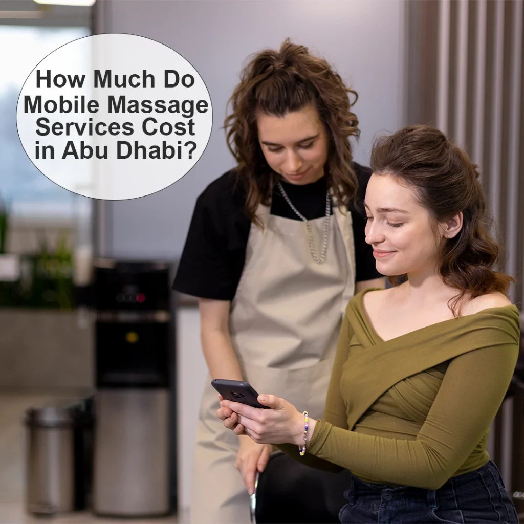 Top 5 Mobile Massage Abu Dhabi—Book A Relaxing At-Home Experience Today! 5 Mobile Massage Services In Abu Dhabi