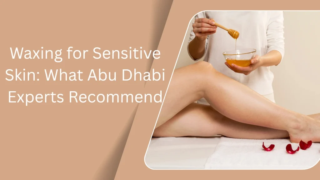 Waxing In Al Bateen: Why Locals Trust These Salons (With Real Reviews) 8 Waxing Al Bateen Reviews