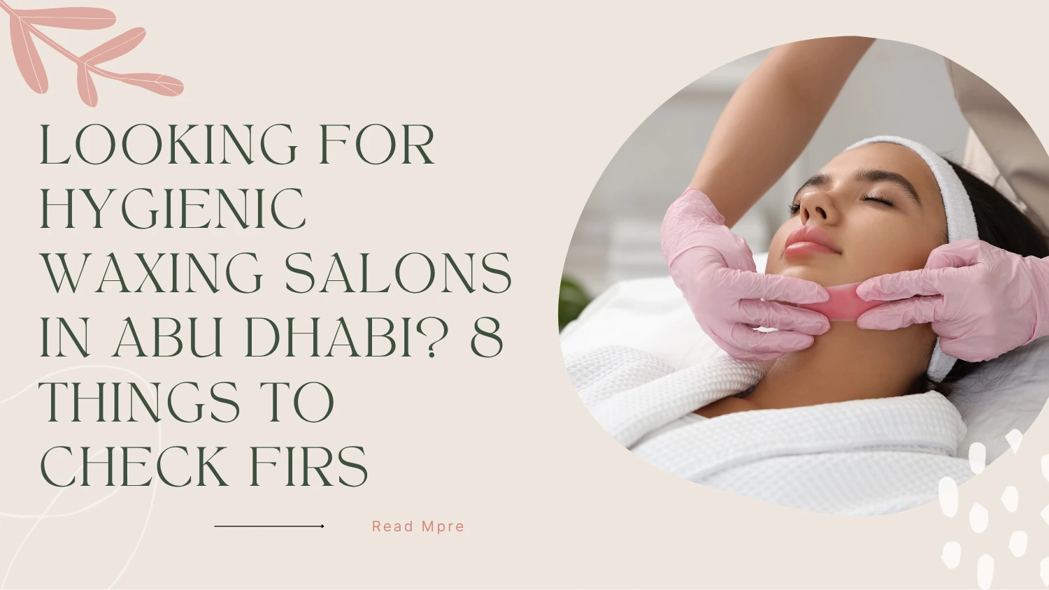 Hygienic Waxing Salons Abu Dhabi