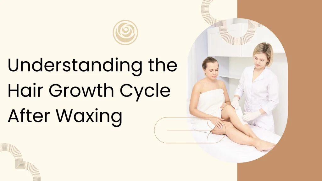 Hair Regrowth After Waxing In Abu Dhabi: Does It Really Come Back Thinner? 2 Hair Regrowth After Waxing Abu Dhabi