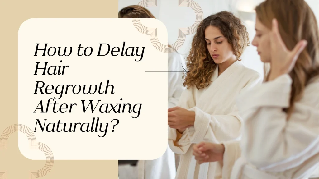 Hair Regrowth After Waxing In Abu Dhabi: Does It Really Come Back Thinner? 4 Hair Regrowth After Waxing Abu Dhabi