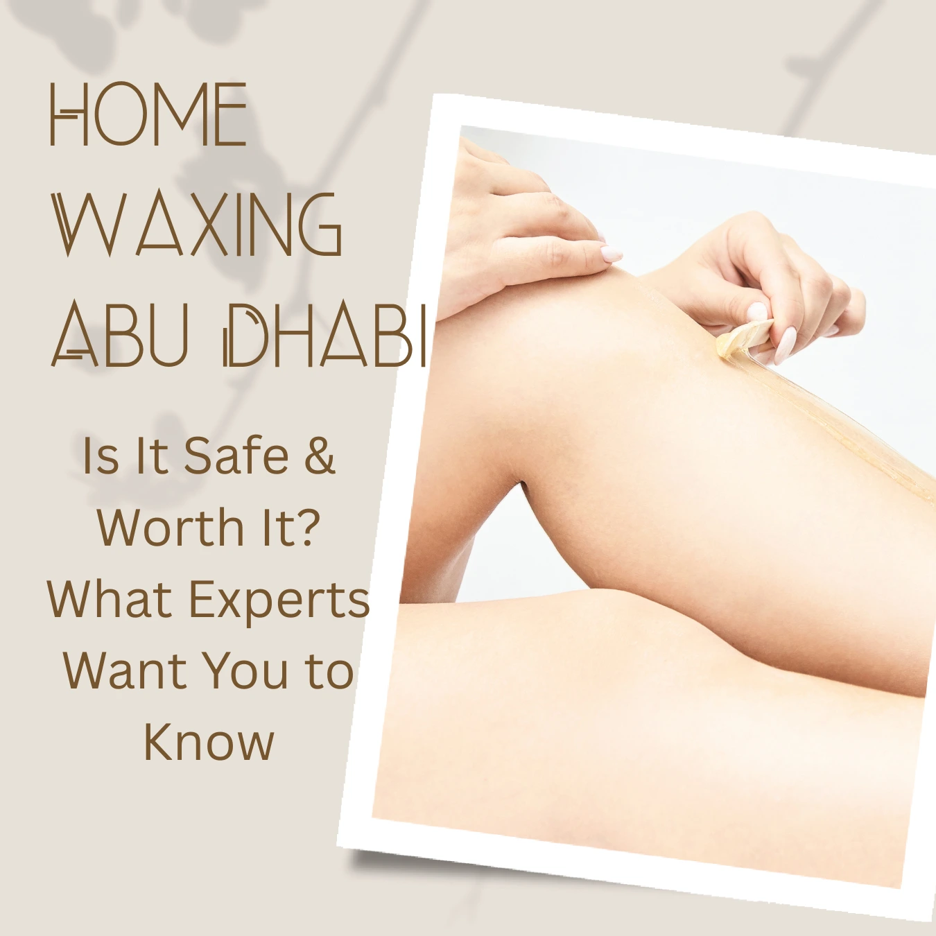 Home Waxing Abu Dhabi