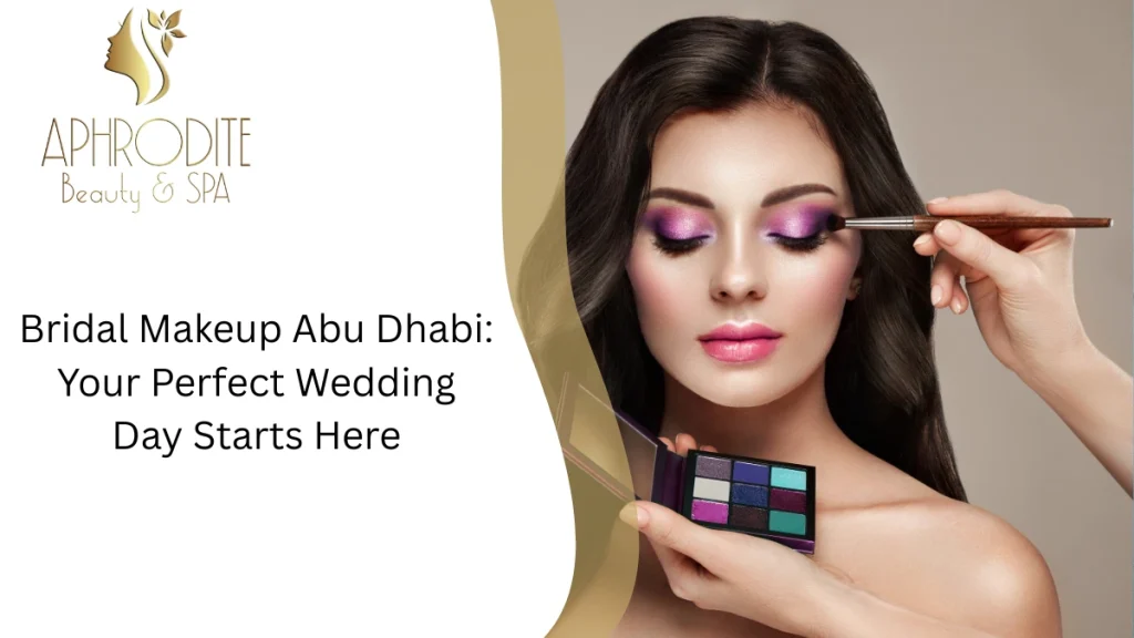 Makeup Services Abu Dhabi: Trusted Experts For Bridal, Party &Amp; Everyday Glam At Aphrodite Beauty 3 Makeup Services Abu Dhabi