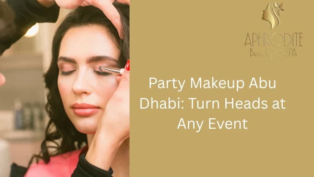 Makeup Services Abu Dhabi: Trusted Experts For Bridal, Party &Amp; Everyday Glam At Aphrodite Beauty 4 Makeup Services Abu Dhabi
