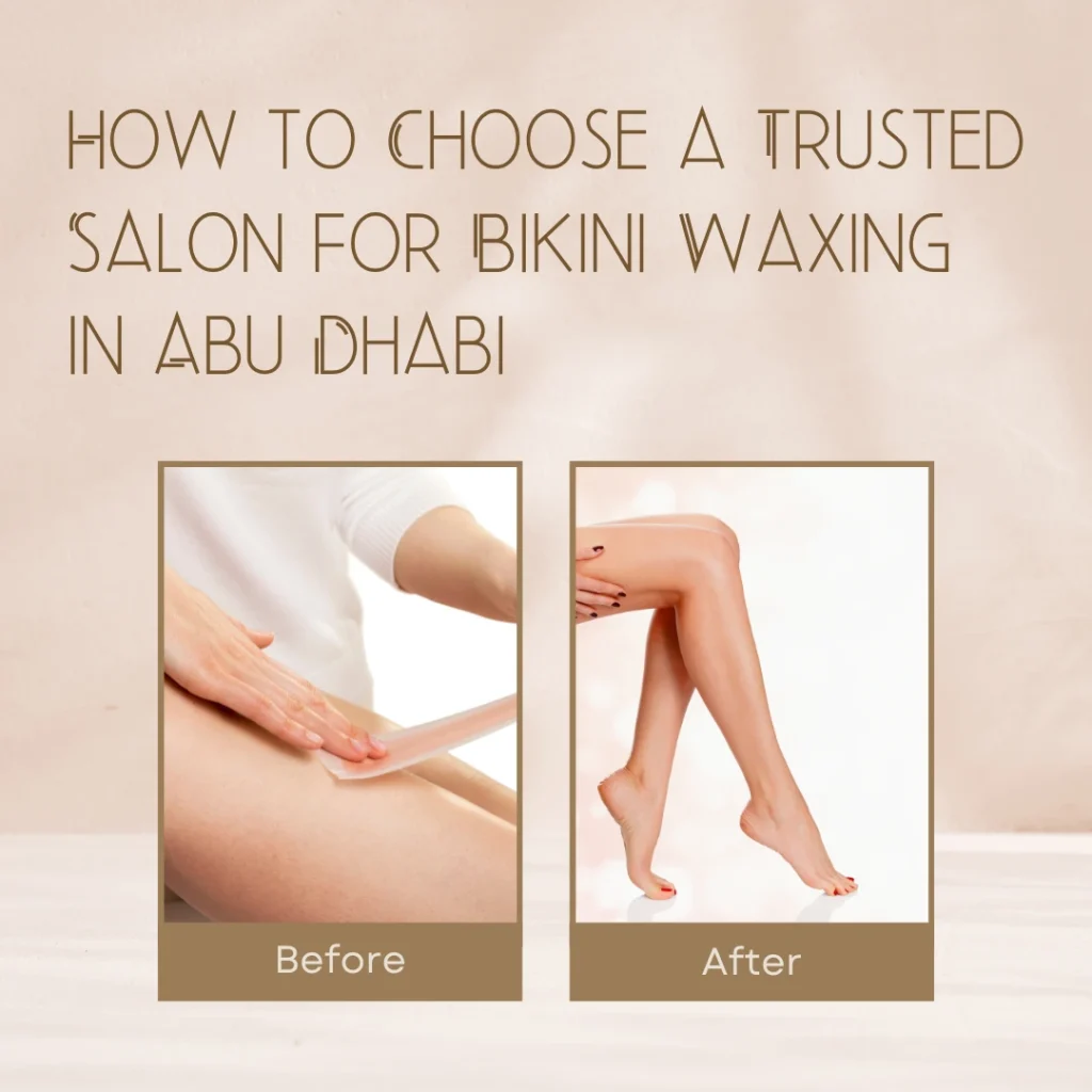 Getting A Bikini Wax In Abu Dhabi For The First Time? Read This Guide First 5 Bikini Wax Abu Dhabi