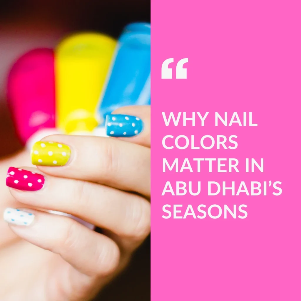 Nail Polish Trends Abu Dhabi