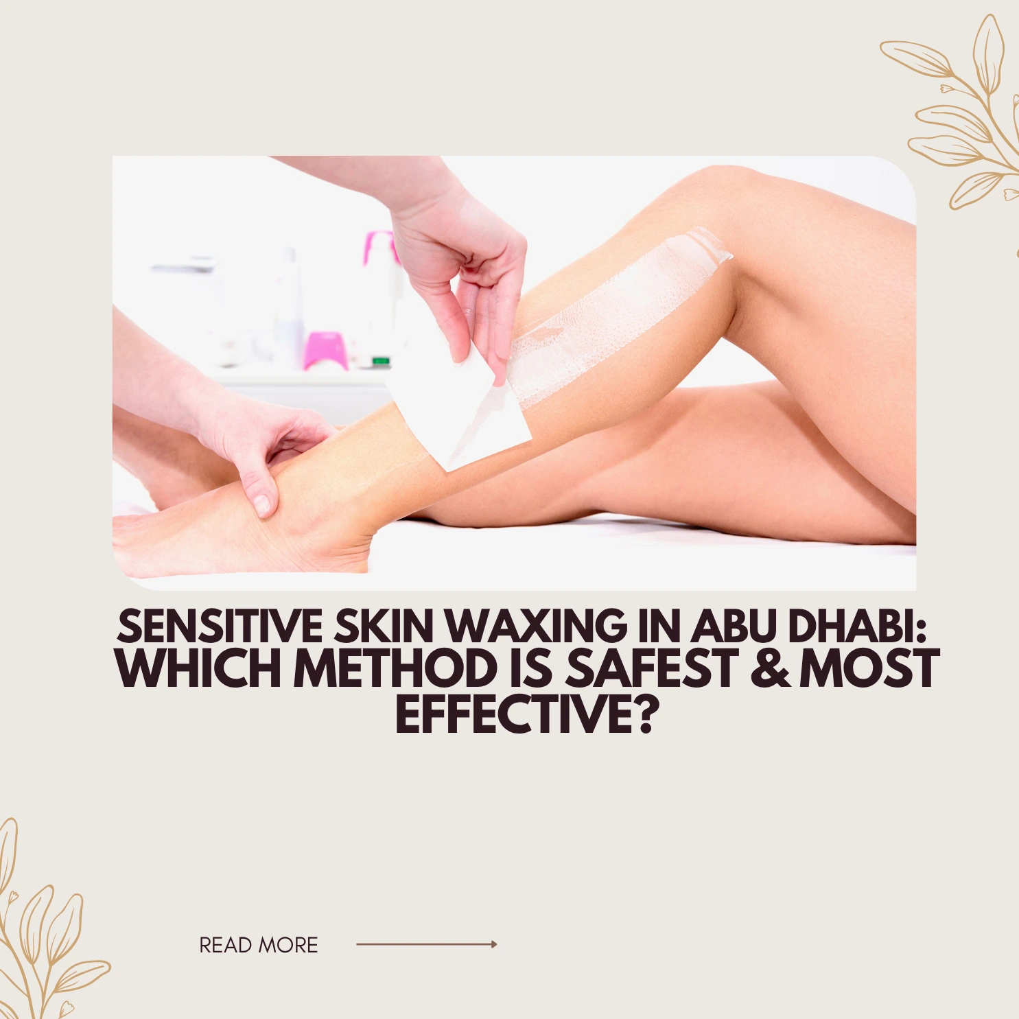 Sensitive Skin Waxing Abu Dhabi