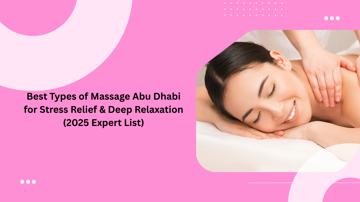 Best Types Of Massage Abu Dhabi