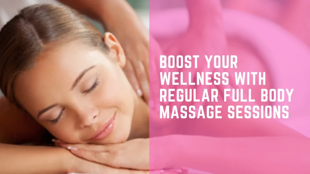 Full Body Massage Abu Dhabi – Benefits, Techniques &Amp; Where To Get The Best Service 6 Full Body Massage Abu Dhabi