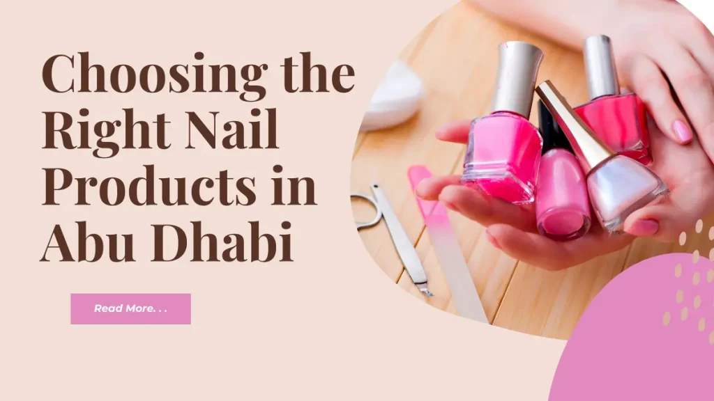 Nail Care Mistakes Abu Dhabi Women Must Avoid For Healthy, Strong Nails 4 Nail Care Mistakes Abu Dhabi