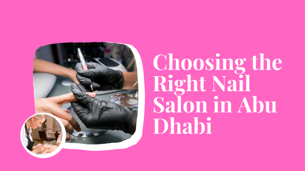 Gel vs classic manicure Abu Dhabi