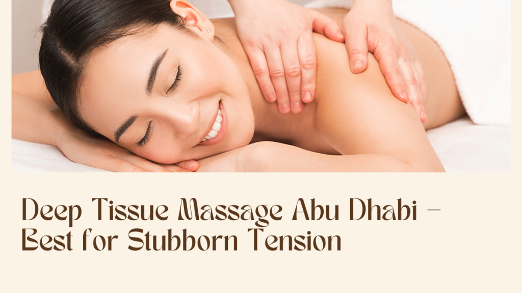 Massage For Back Pain In Abu Dhabi – Targeted Therapies That Actually Work 3 Massage For Back Pain Abu Dhabi
