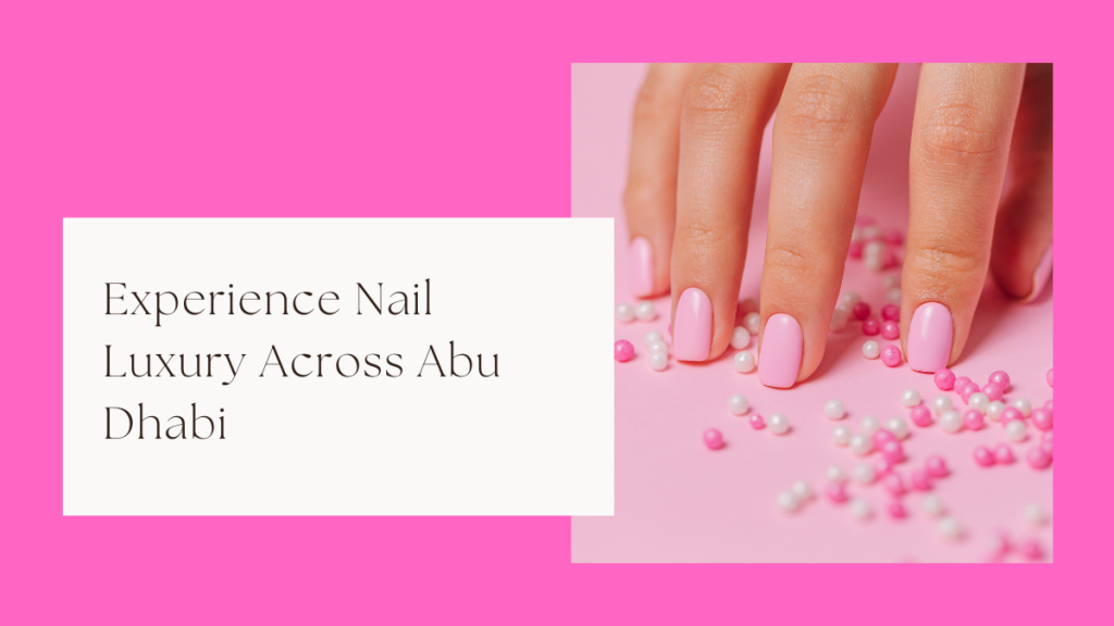 French Manicure Abu Dhabi – Chic, Long-Lasting Nail Styles For Modern Women 6 French Manicure Abu Dhabi