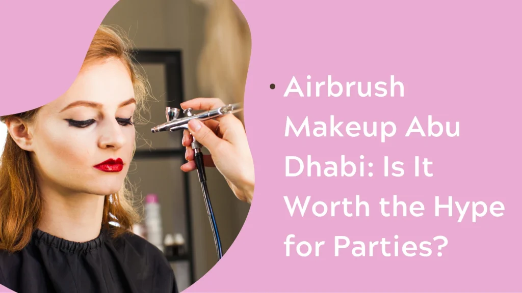party makeup artist abu dhabi
