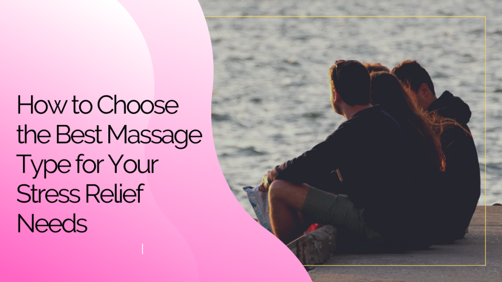 Best Types Of Massage Abu Dhabi For Stress Relief &Amp; Deep Relaxation (2025 Expert List) 6 Best Types Of Massage Abu Dhabi