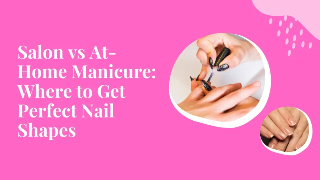 Best Nail Shapes For Your Next Manicure In Abu Dhabi (2025 Trends) 6 Best Nail Shapes Manicure Abu Dhabi