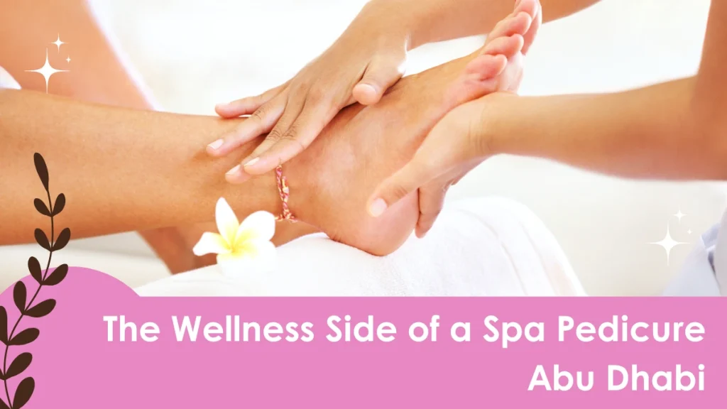 Luxury Pedicure Abu Dhabi
