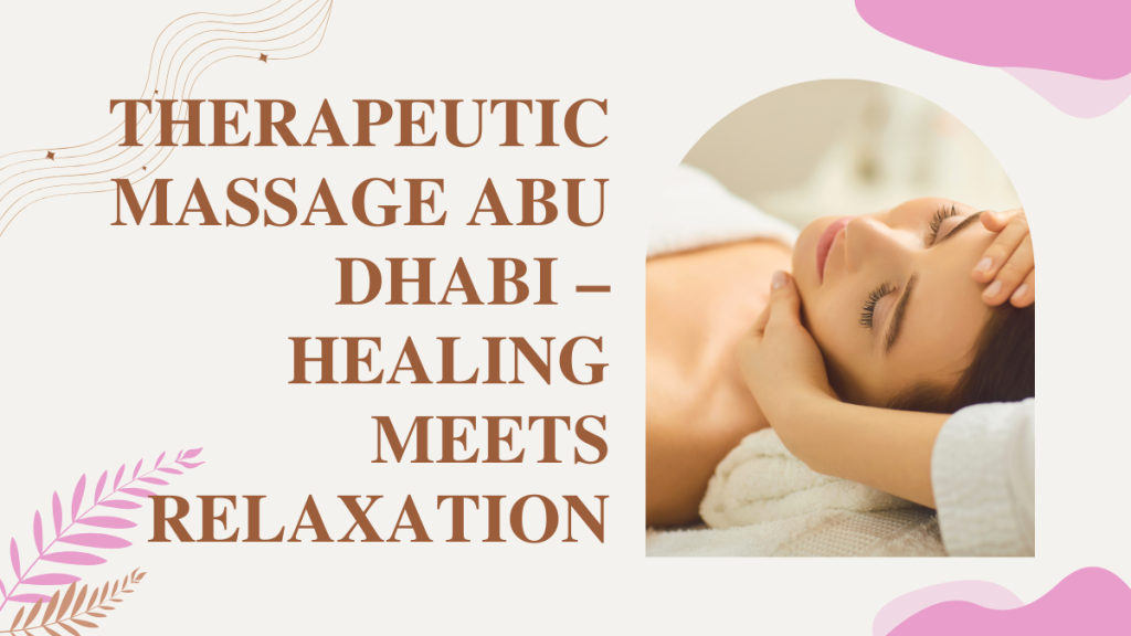 Massage For Back Pain In Abu Dhabi – Targeted Therapies That Actually Work 4 Massage For Back Pain Abu Dhabi
