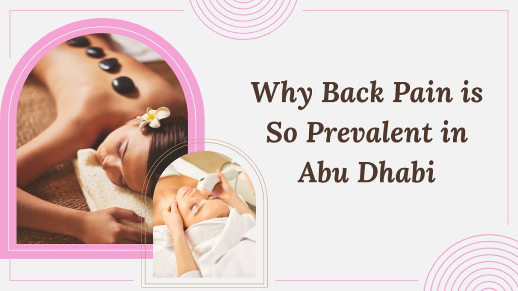 Massage For Back Pain In Abu Dhabi – Targeted Therapies That Actually Work 2 Massage For Back Pain Abu Dhabi