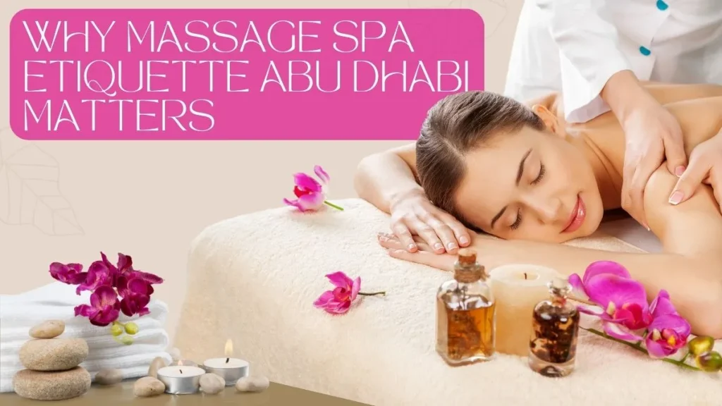 Massage Spa Etiquette Abu Dhabi