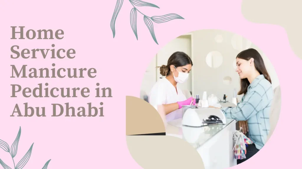 Manicure pedicure packages Abu Dhabi