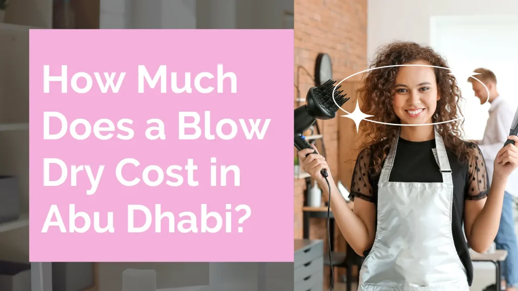 Blow Dry Abu Dhabi