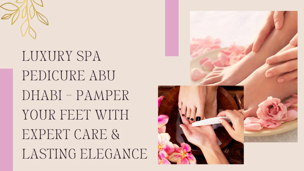 Spa Pedicure Abu Dhabi