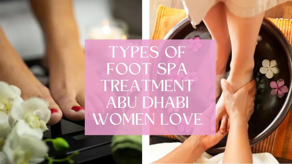Luxury Spa Pedicure Abu Dhabi – Pamper Your Feet With Expert Care &Amp; Lasting Elegance 3 Spa Pedicure Abu Dhabi