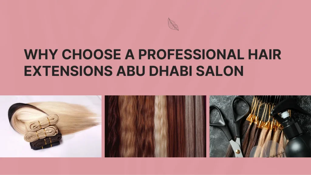 Hair Extensions Abu Dhabi At Aphrodite Beauty &Amp; Spa: Everything You Need To Know 2 Hair Extensions Abu Dhabi