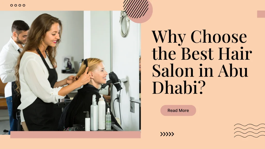 Hair Styling Abu Dhabi 2025