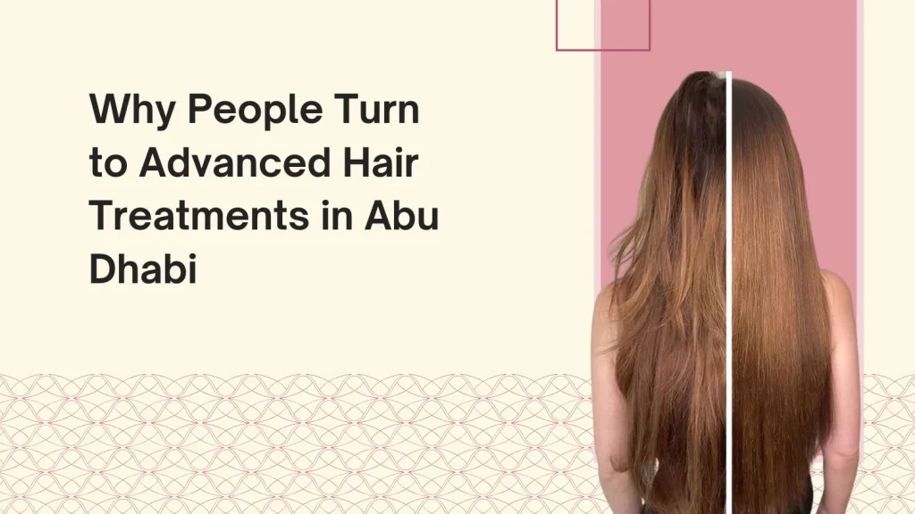 Hair Treatment Abu Dhabi: Everything You Need To Know For Perfect Hair 2 Hair Treatment Abu Dhabi