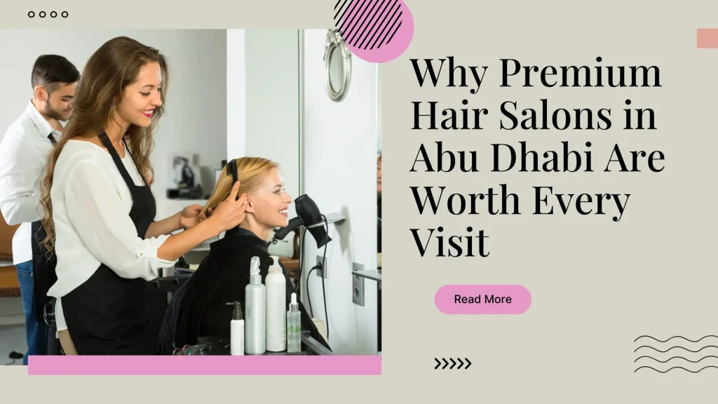 Luxury Hair Styling Abu Dhabi