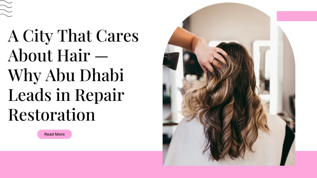Best Hair Spa And Repair Treatment Abu Dhabi