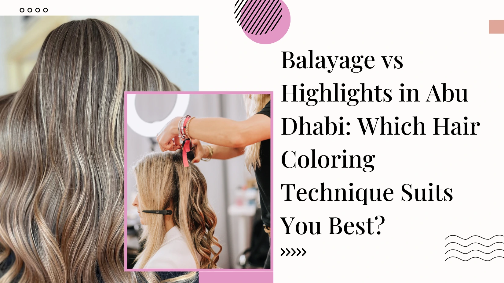 Balayage Vs Highlights Abu Dhabi