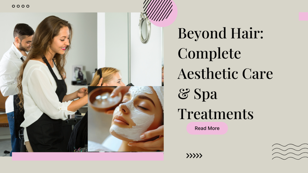 Beauty Salon In Abu Dhabi: Your Destination For Luxury Hair &Amp; Aesthetic Services 3 Beauty Salon