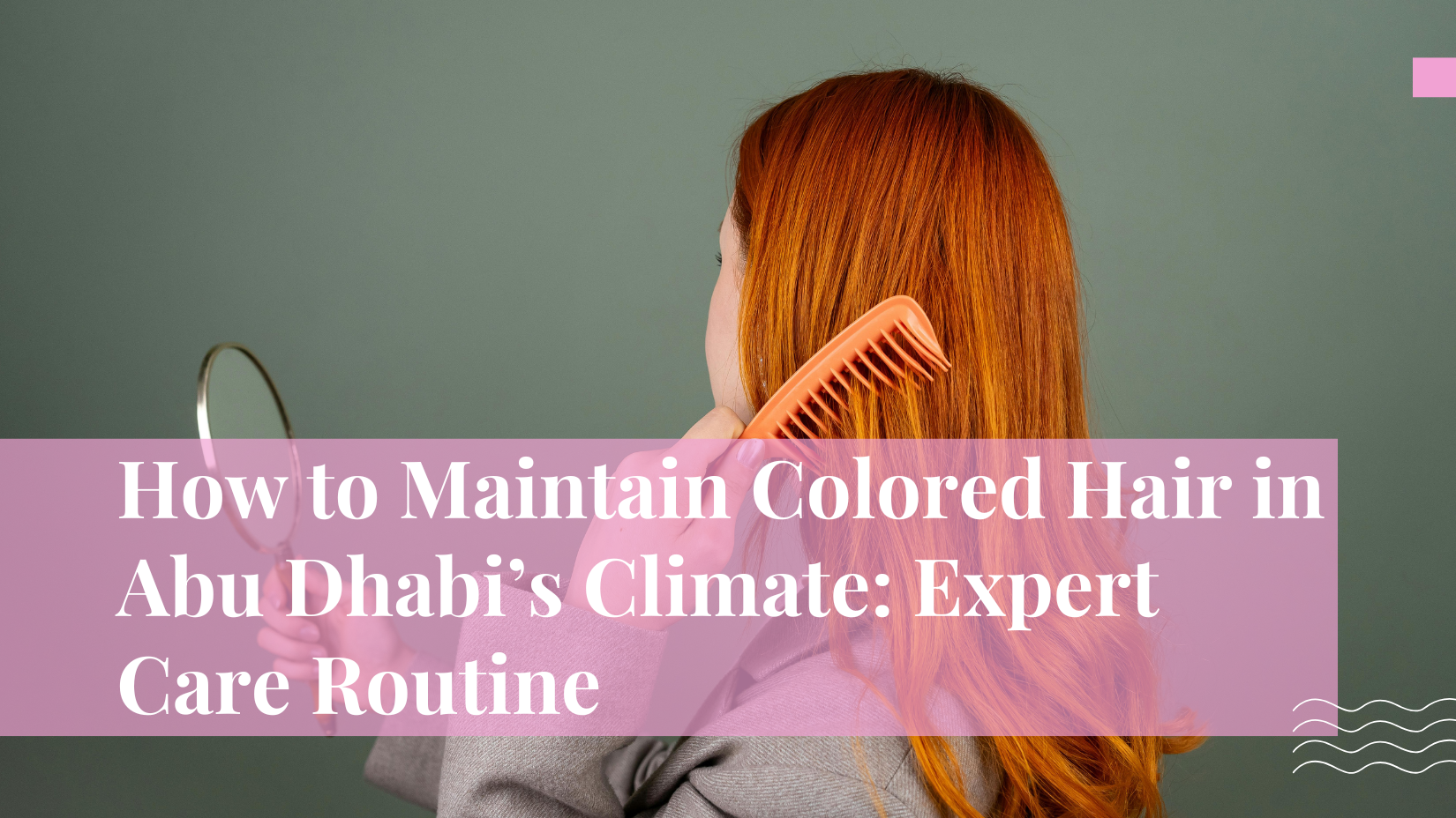 Colored Hair Care Abu Dhabi
