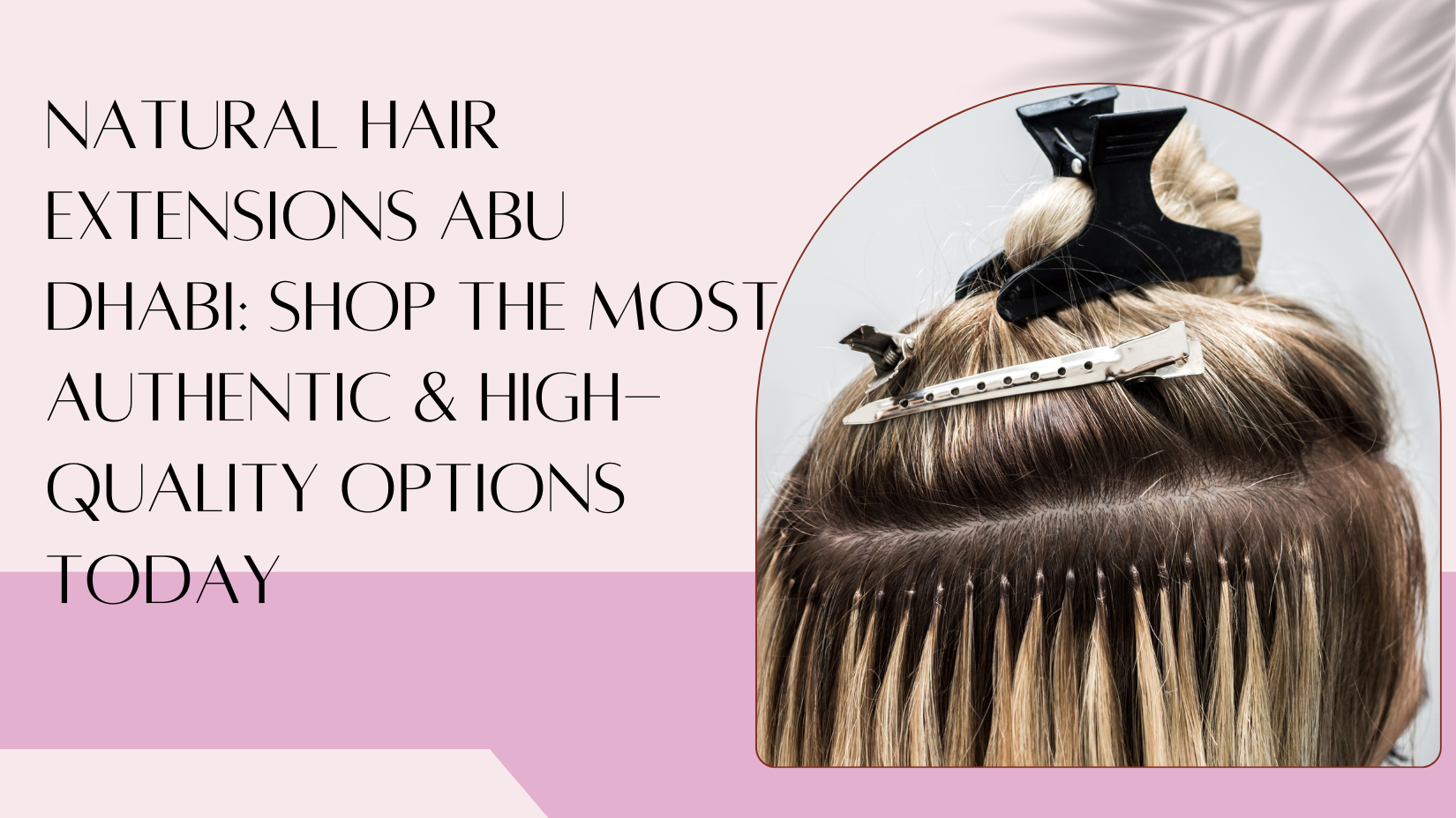Natural Hair Extensions Abu Dhabi