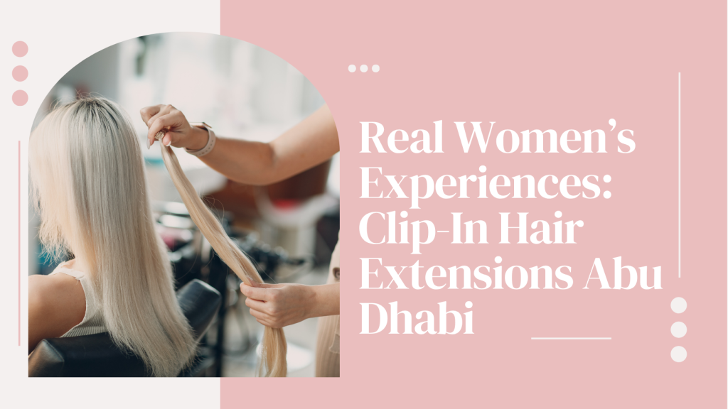 Clip-in hair extensions Abu Dhabi