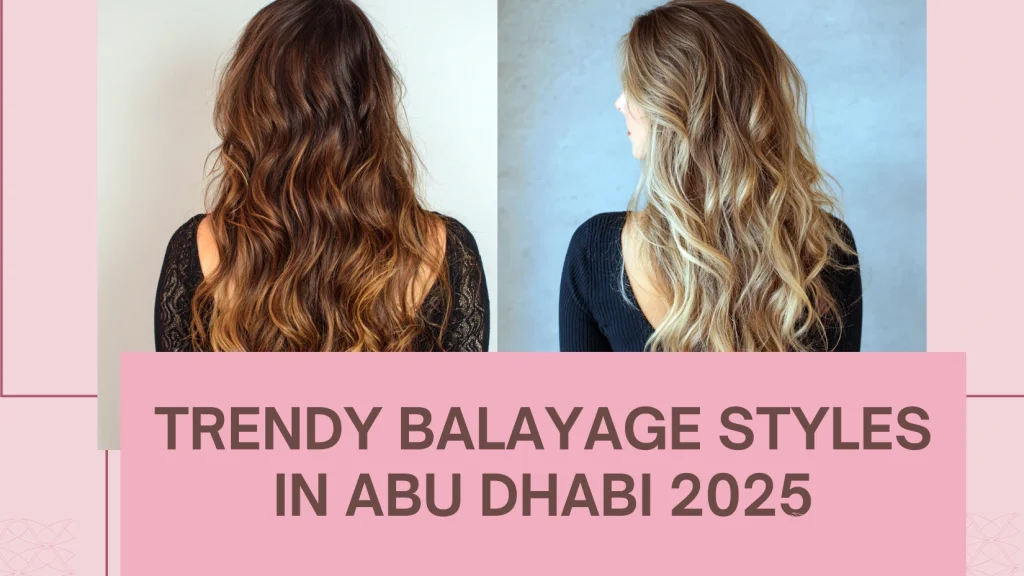 Balayage hair Abu Dhabi