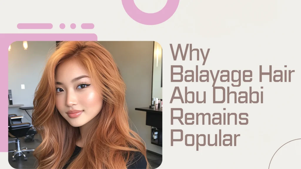 Balayage hair Abu Dhabi