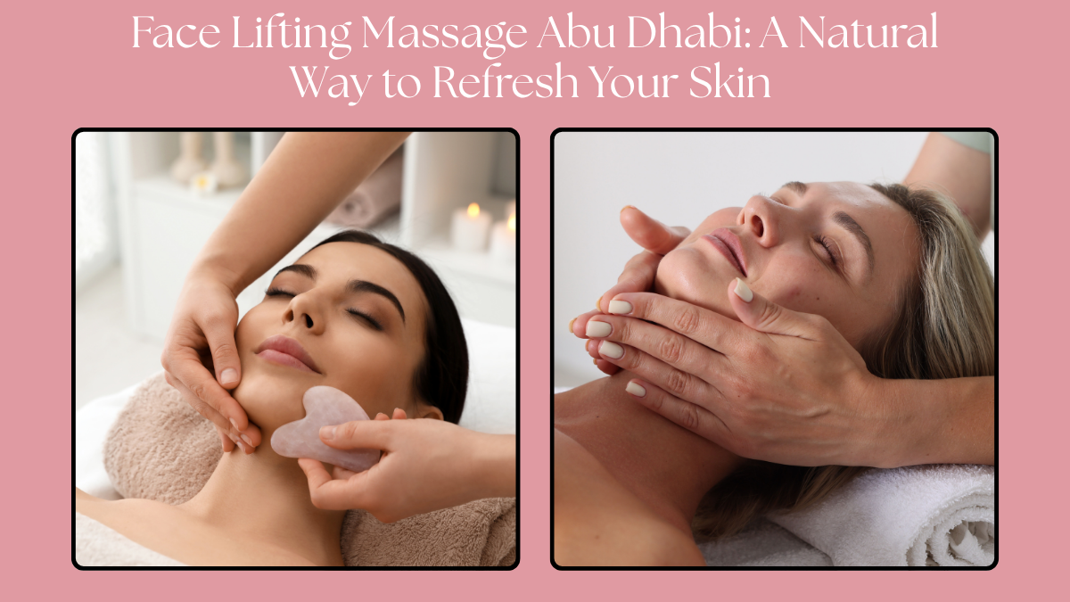 Face Lifting Massage Abu Dhabi