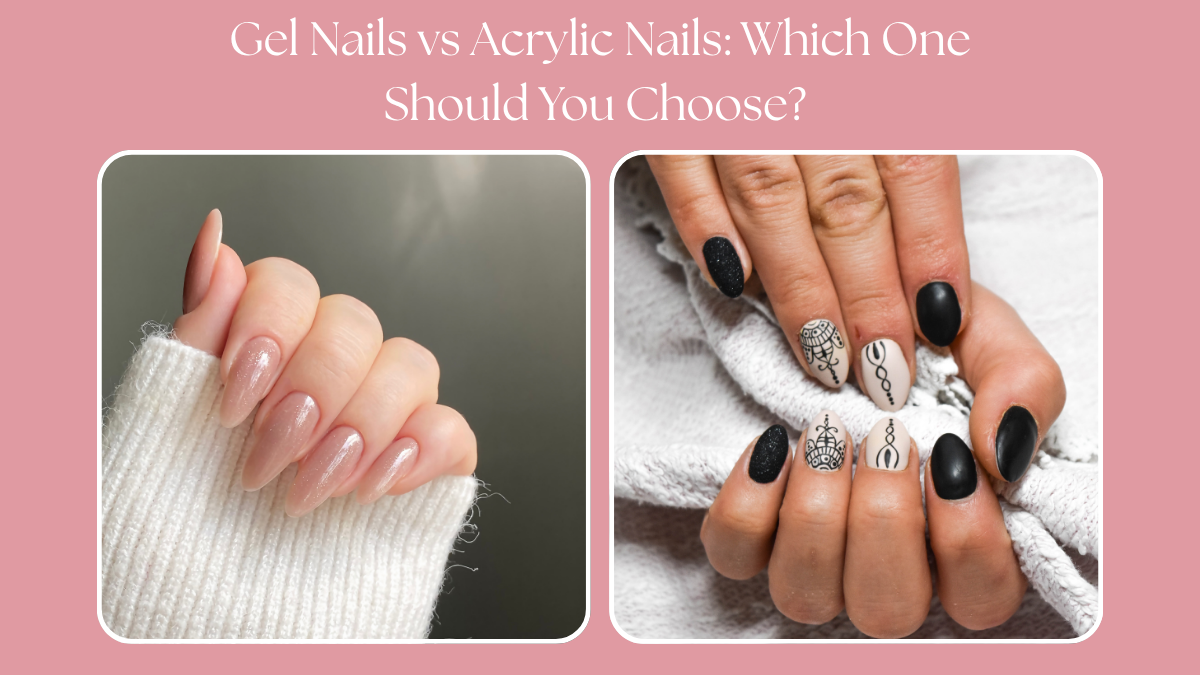 Gel Nails vs Acrylic Nails