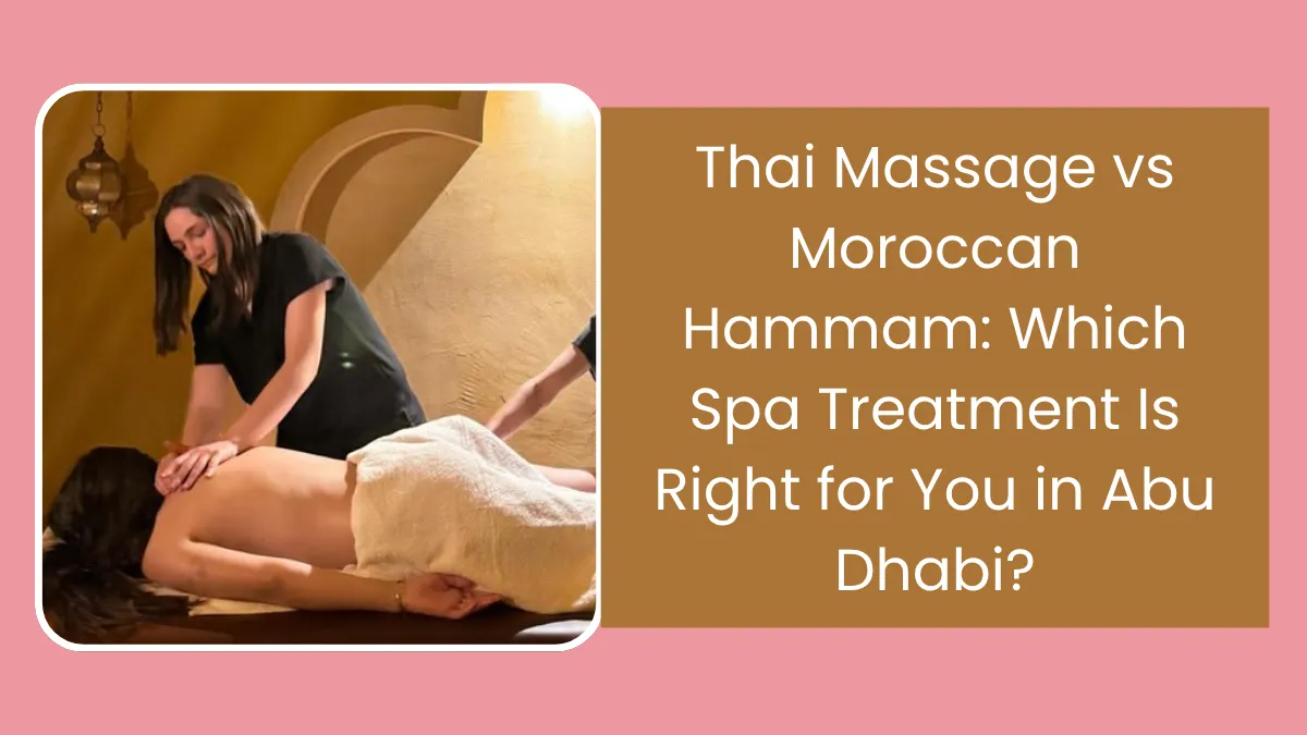Thai Massage vs Moroccan Hammam