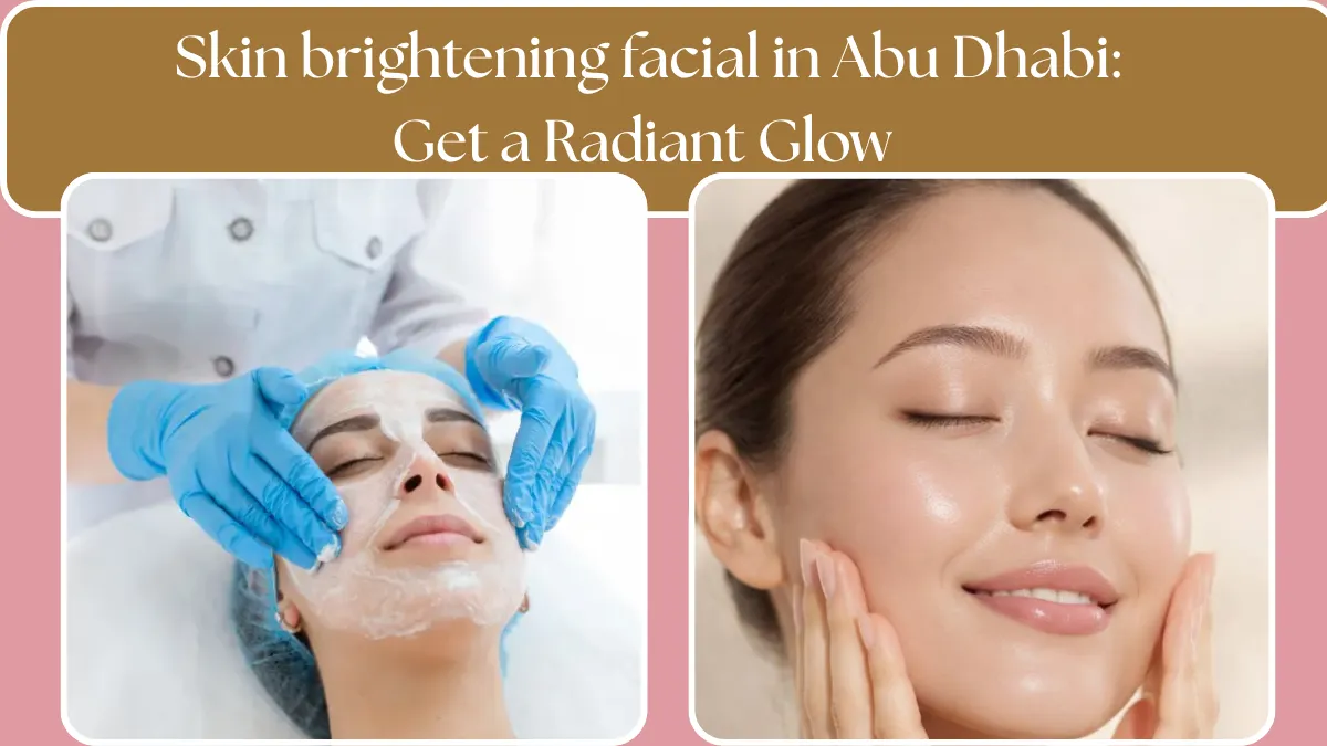 Skin brightening facial in Abu Dhabi