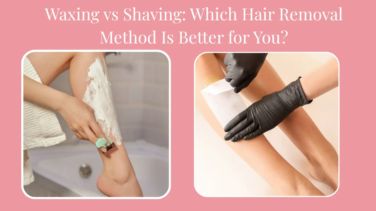 Waxing vs Shaving